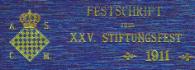 A.S.C.M. Festschrift zum XXV. Stiftungsfest 1911